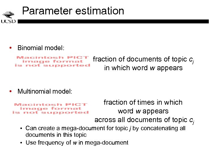 Parameter estimation • Binomial model: fraction of documents of topic cj in which word