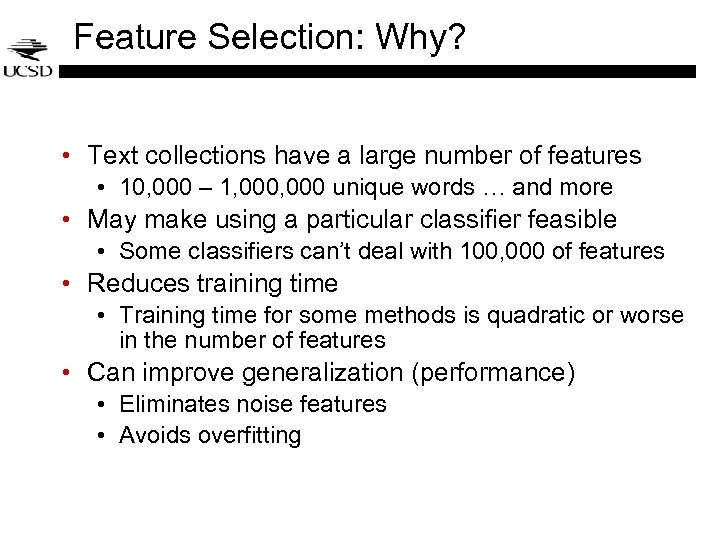 Feature Selection: Why? • Text collections have a large number of features • 10,