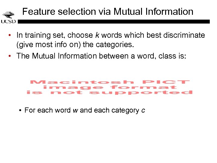 Feature selection via Mutual Information • In training set, choose k words which best