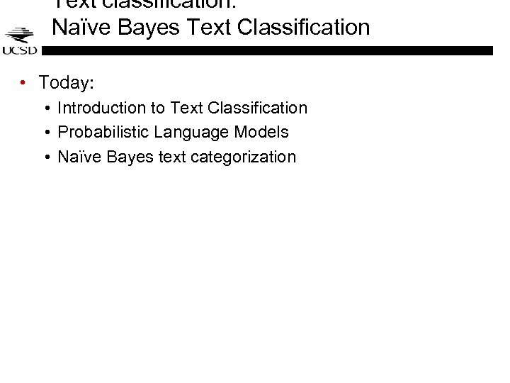 Text classification: Naïve Bayes Text Classification • Today: • Introduction to Text Classification •