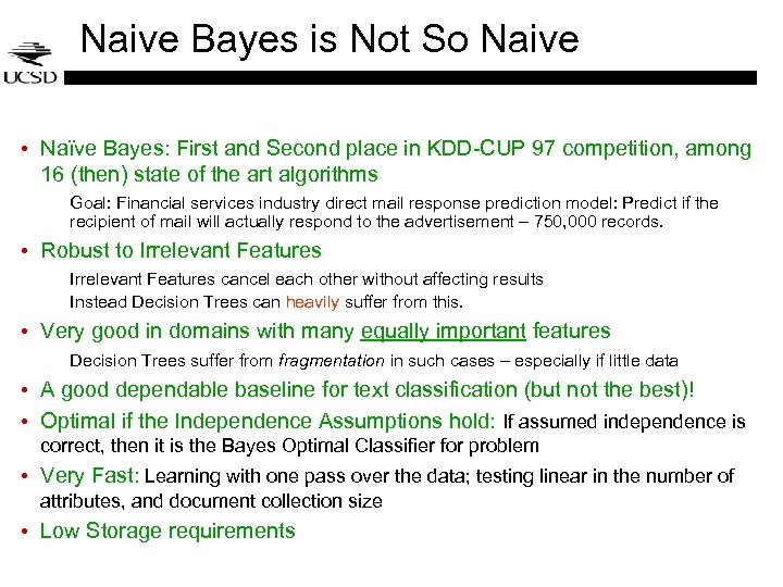 Naive Bayes is Not So Naive • Naïve Bayes: First and Second place in