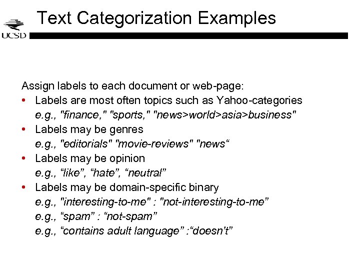 Text Categorization Examples Assign labels to each document or web-page: • Labels are most