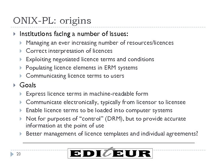 ONIX-PL: origins Institutions facing a number of issues: Managing an ever increasing number of