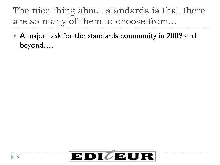 The nice thing about standards is that there are so many of them to