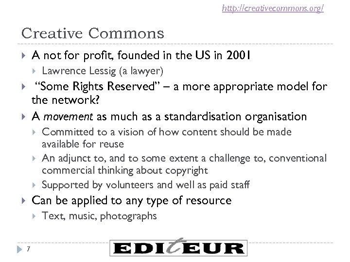 http: //creativecommons. org/ Creative Commons A not for profit, founded in the US in