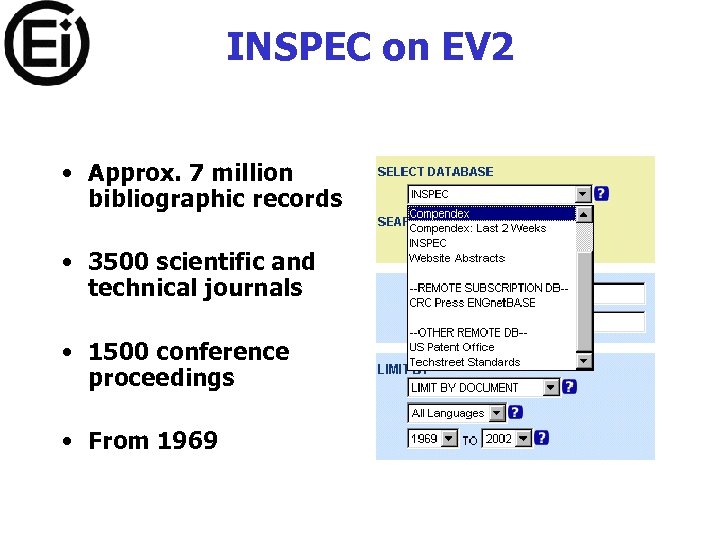 INSPEC on EV 2 • Approx. 7 million bibliographic records • 3500 scientific and