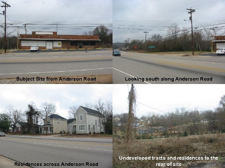 Subject Site from Anderson Road Looking south along Anderson Road Residences across Anderson Road
