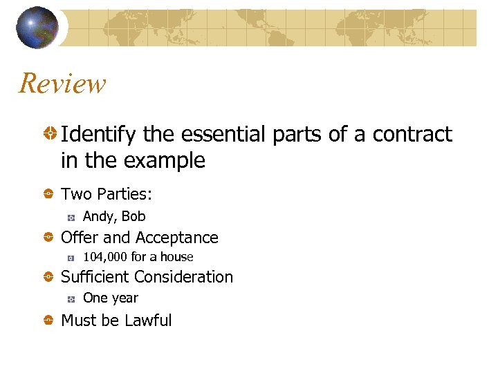 Review Identify the essential parts of a contract in the example Two Parties: Andy,
