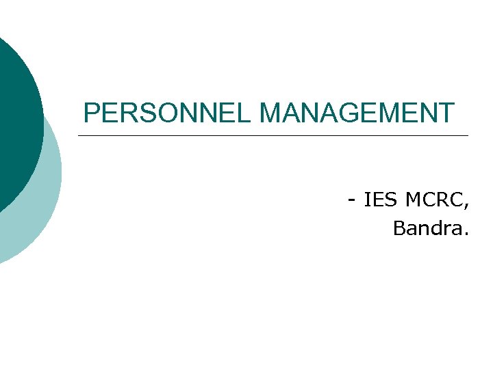 PERSONNEL MANAGEMENT - IES MCRC, Bandra. 