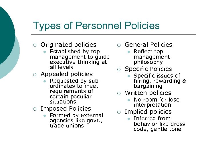 Types of Personnel Policies ¡ Originated policies l ¡ Appealed policies l ¡ Established