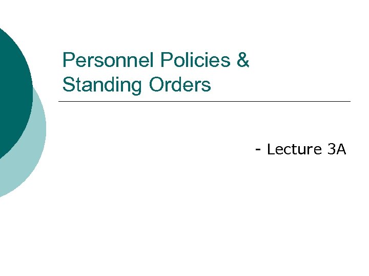Personnel Policies & Standing Orders - Lecture 3 A 