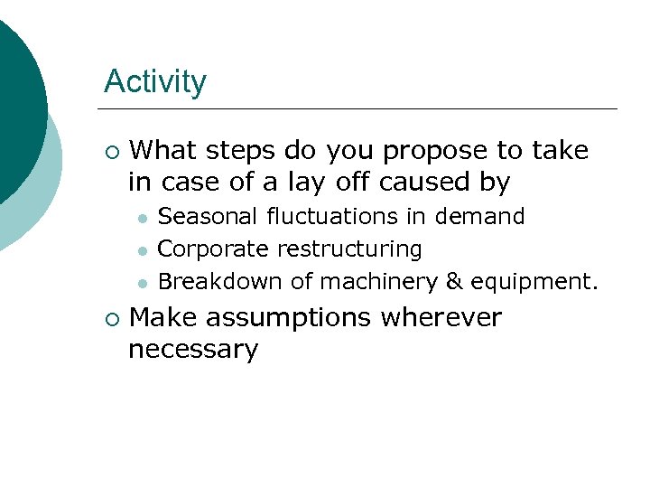 Activity ¡ What steps do you propose to take in case of a lay