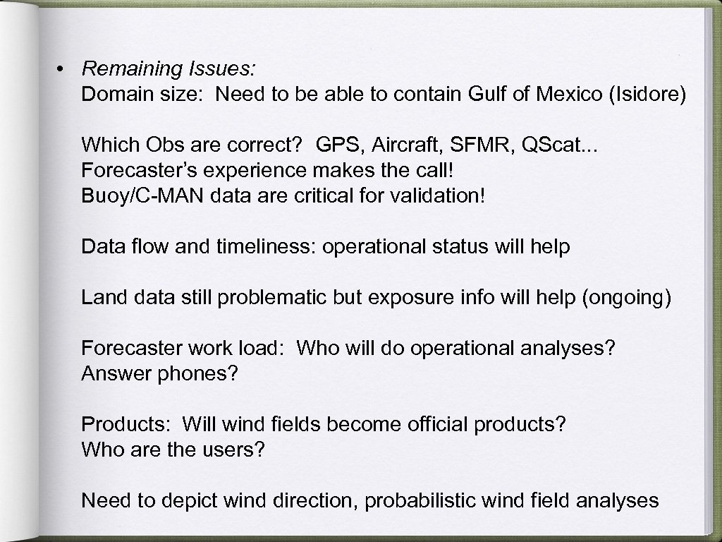  • Remaining Issues: Domain size: Need to be able to contain Gulf of