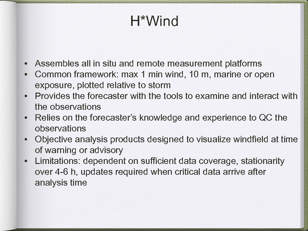 H*Wind • Assembles all in situ and remote measurement platforms • Common framework: max