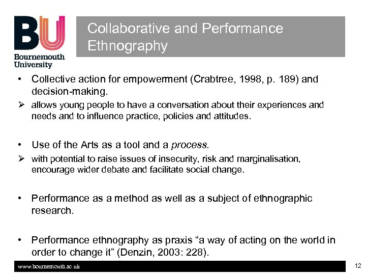 Collaborative and Performance Ethnography • Collective action for empowerment (Crabtree, 1998, p. 189) and