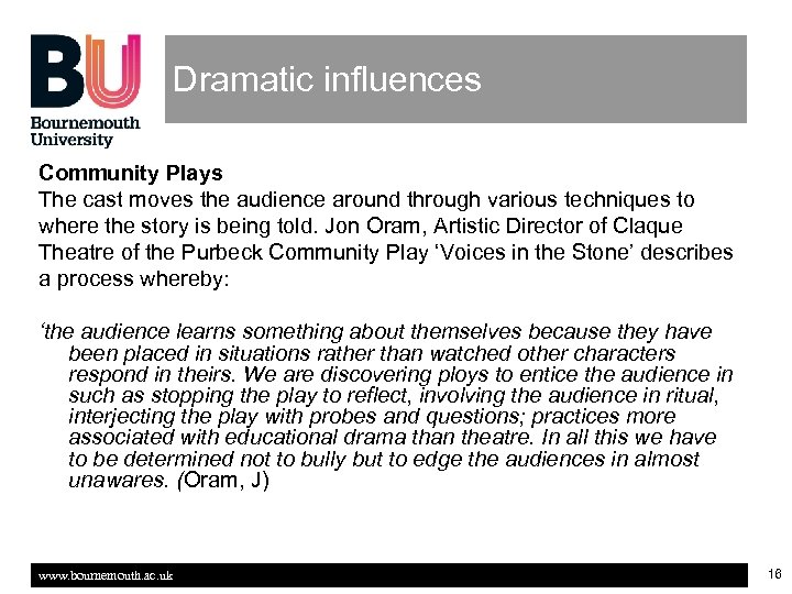 Dramatic influences Community Plays The cast moves the audience around through various techniques to