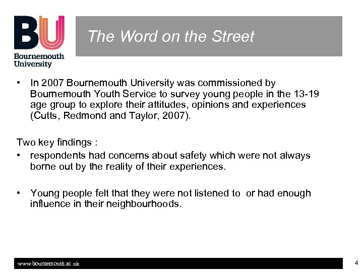 The Word on the Street • In 2007 Bournemouth University was commissioned by Bournemouth