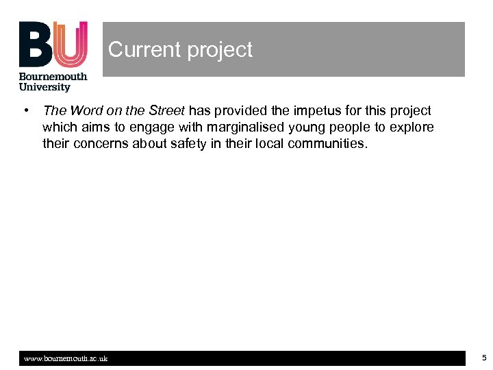 Current project • The Word on the Street has provided the impetus for this