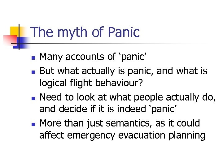 The myth of Panic n n Many accounts of ‘panic’ But what actually is