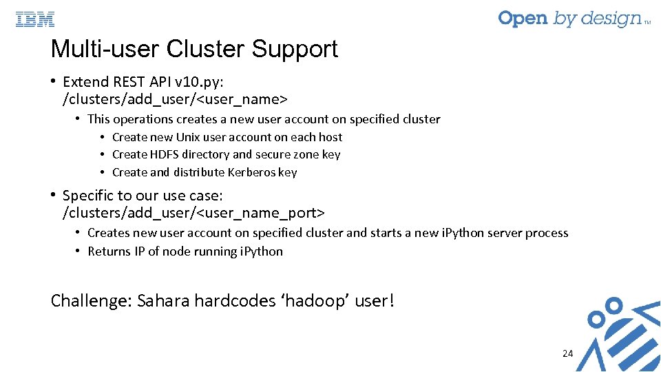 Multi-user Cluster Support • Extend REST API v 10. py: /clusters/add_user/<user_name> • This operations