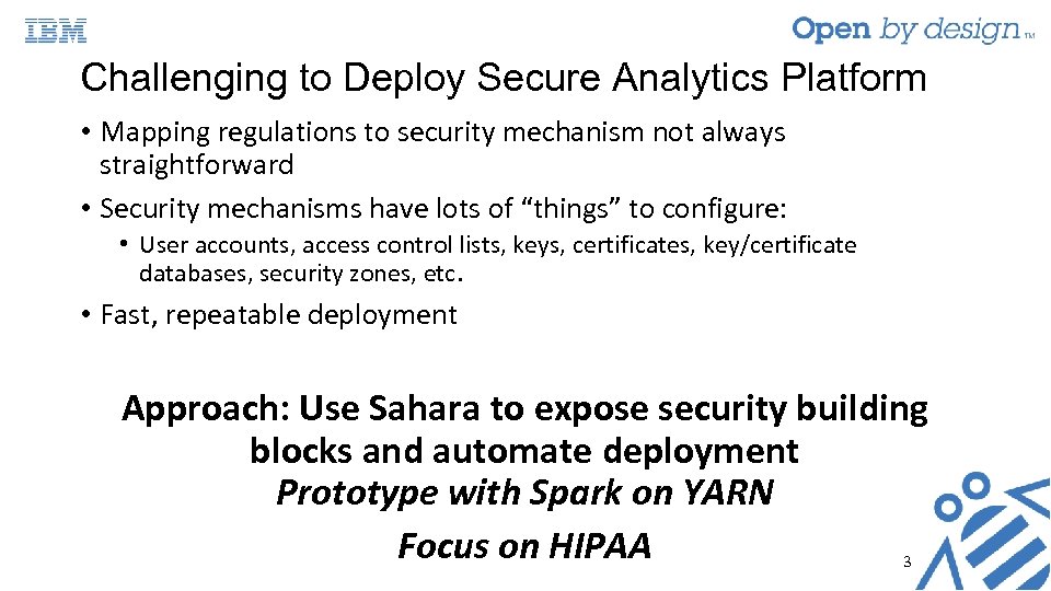 Challenging to Deploy Secure Analytics Platform • Mapping regulations to security mechanism not always