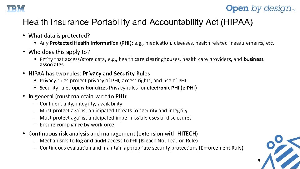 Health Insurance Portability and Accountability Act (HIPAA) • What data is protected? • Any