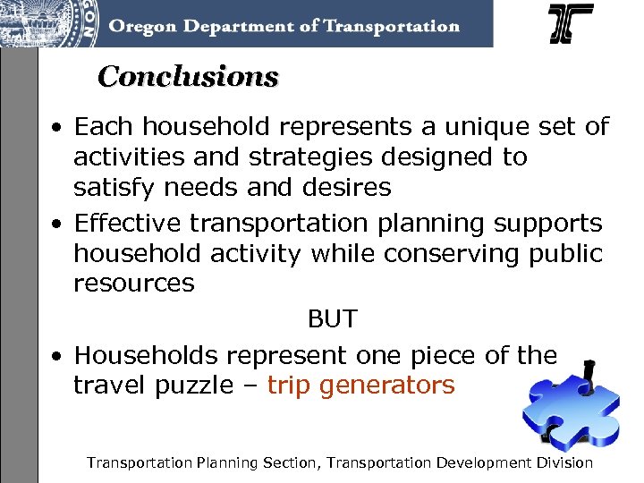 Conclusions • Each household represents a unique set of activities and strategies designed to