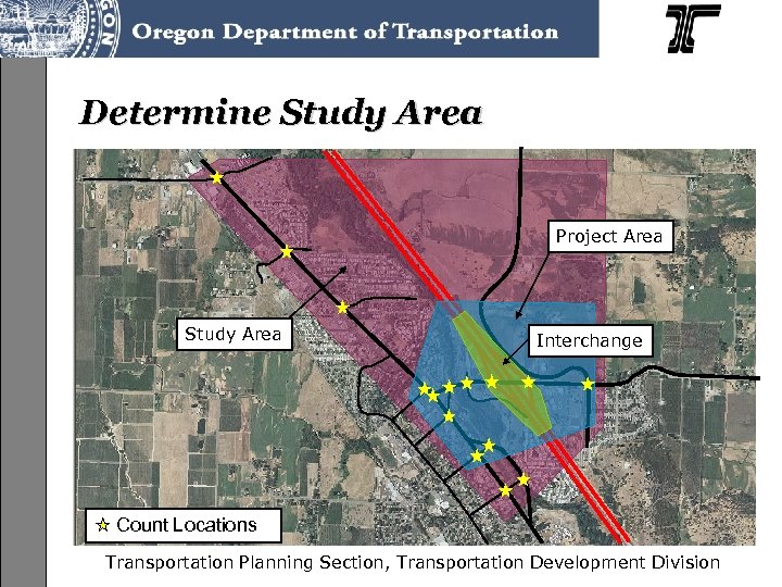 Determine Study Area Project Area Study Area Interchange Count Locations Transportation Planning Section, Transportation