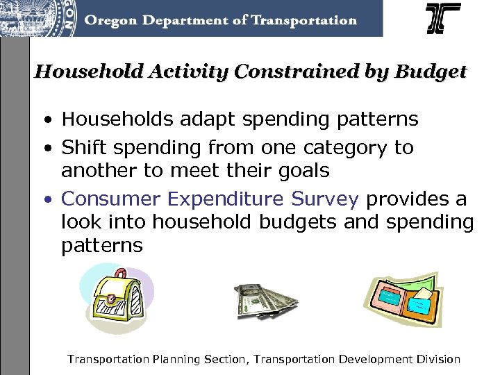 Household Activity Constrained by Budget • Households adapt spending patterns • Shift spending from