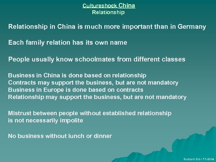 Cultureshock China Relationship in China is much more important than in Germany Each family