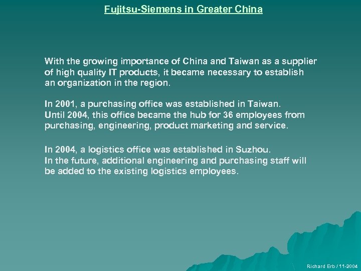 Fujitsu-Siemens in Greater China With the growing importance of China and Taiwan as a