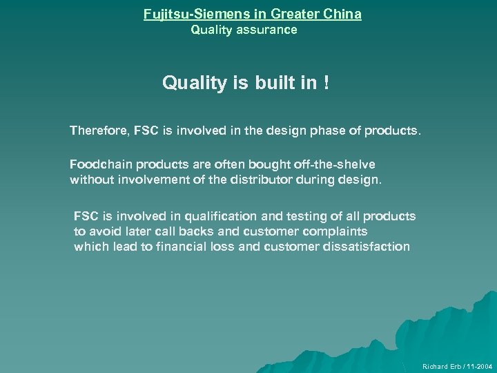 Fujitsu-Siemens in Greater China Quality assurance Quality is built in ! Therefore, FSC is