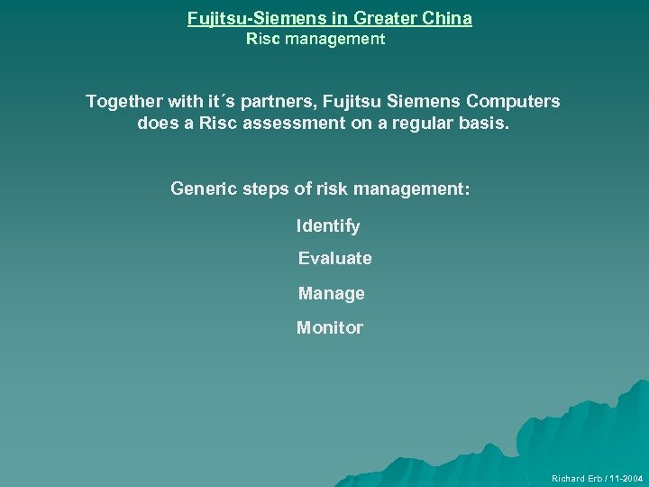 Fujitsu-Siemens in Greater China Risc management Together with it´s partners, Fujitsu Siemens Computers does