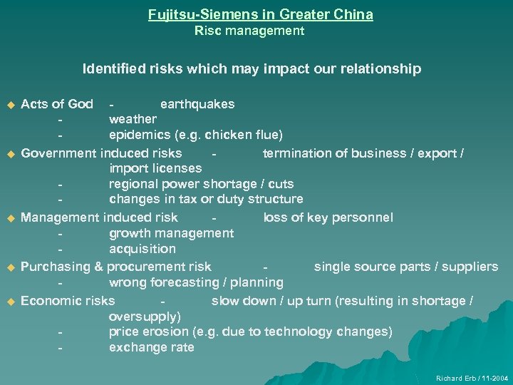 Fujitsu-Siemens in Greater China Risc management Identified risks which may impact our relationship u