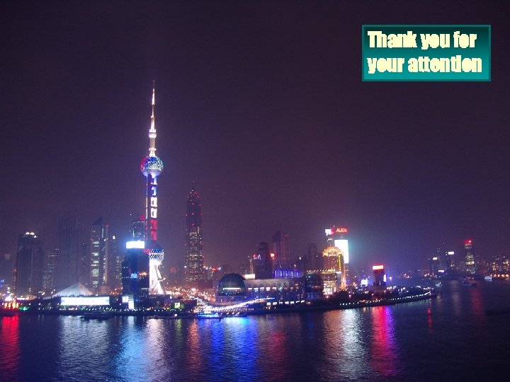 Thank you for your attention Richard Erb / 11 -2004 