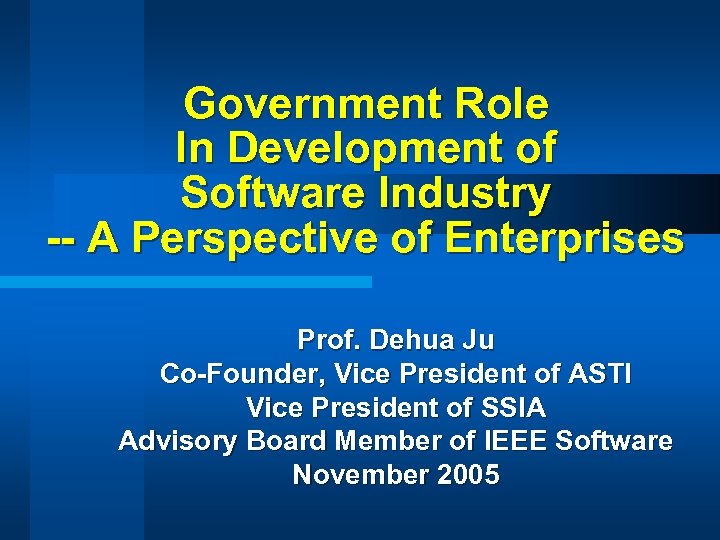 Government Role In Development of Software Industry -- A Perspective of Enterprises Prof. Dehua