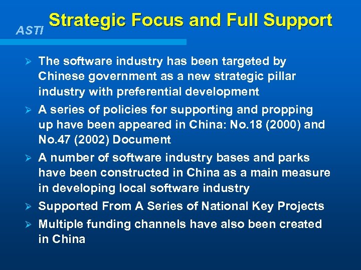 ASTI Ø Ø Ø Strategic Focus and Full Support The software industry has been