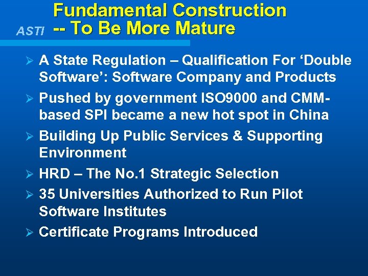 ASTI Ø Ø Ø Fundamental Construction -- To Be More Mature A State Regulation