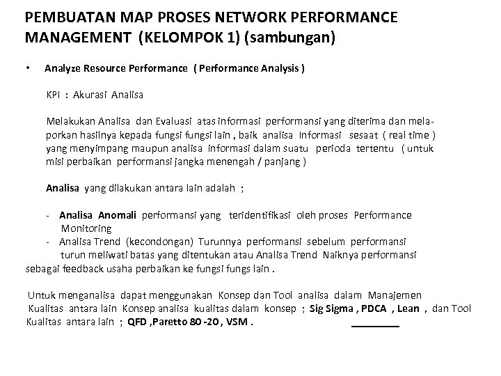 PEMBUATAN MAP PROSES NETWORK PERFORMANCE MANAGEMENT (KELOMPOK 1) (sambungan) • Analyze Resource Performance (