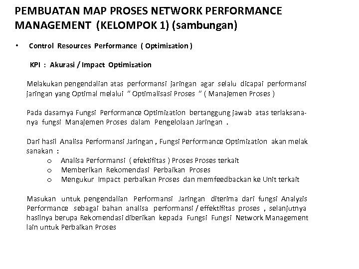 PEMBUATAN MAP PROSES NETWORK PERFORMANCE MANAGEMENT (KELOMPOK 1) (sambungan) • Control Resources Performance (