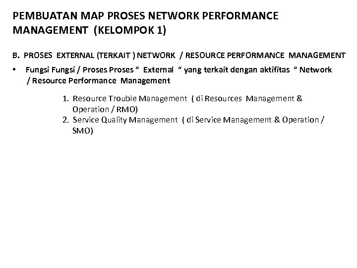 PEMBUATAN MAP PROSES NETWORK PERFORMANCE MANAGEMENT (KELOMPOK 1) B. PROSES EXTERNAL (TERKAIT ) NETWORK
