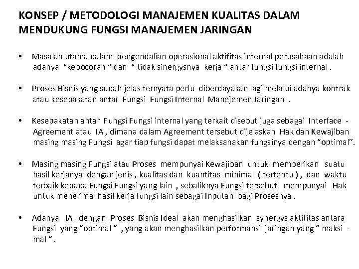 KONSEP / METODOLOGI MANAJEMEN KUALITAS DALAM MENDUKUNG FUNGSI MANAJEMEN JARINGAN • Masalah utama dalam