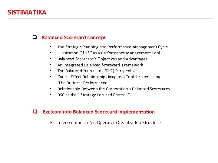 SISTIMATIKA q Balanced Scorecard Concept • • The Strategic Planning and Performance Management Cycle