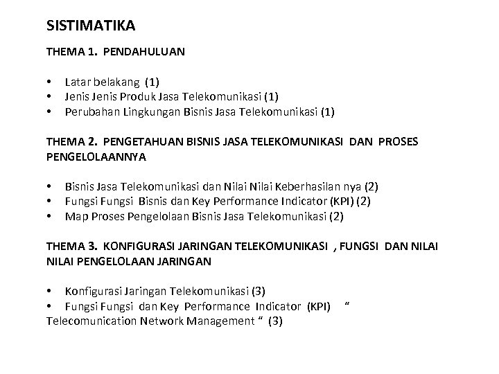 SISTIMATIKA THEMA 1. PENDAHULUAN • • • Latar belakang (1) Jenis Produk Jasa Telekomunikasi