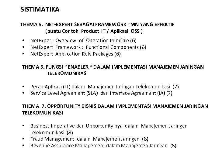 SISTIMATIKA THEMA 5. NET-EXPERT SEBAGAI FRAMEWORK TMN YANG EFFEKTIF ( suatu Contoh Product IT