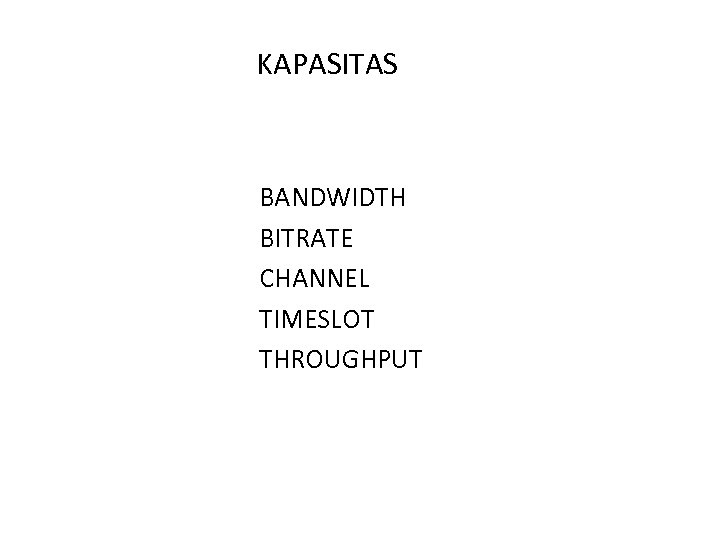 KAPASITAS BANDWIDTH BITRATE CHANNEL TIMESLOT THROUGHPUT 