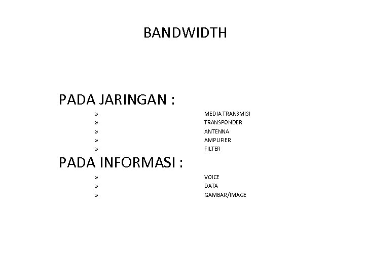 BANDWIDTH PADA JARINGAN : » » » PADA INFORMASI : » » » MEDIA