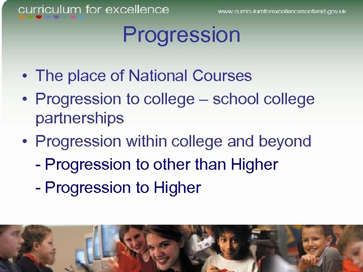 Progression • The place of National Courses • Progression to college – school college