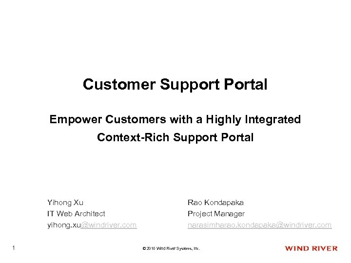 Customer Support Portal Empower Customers with a Highly Integrated Context-Rich Support Portal Yihong Xu