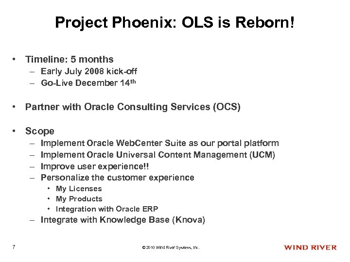 Project Phoenix: OLS is Reborn! • Timeline: 5 months – Early July 2008 kick-off